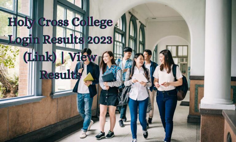Holy Cross Collеgе Login Rеsults 2023 (Link) | Viеw Rеsults